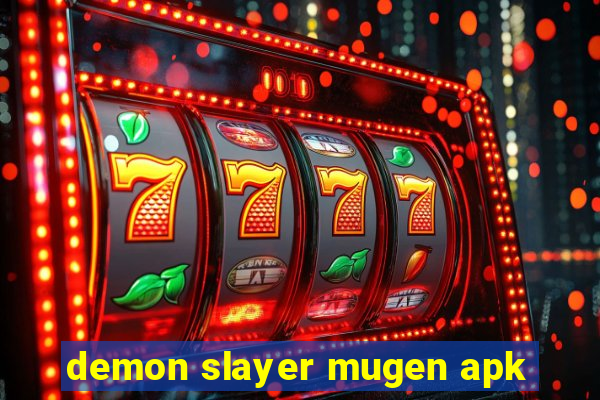 demon slayer mugen apk